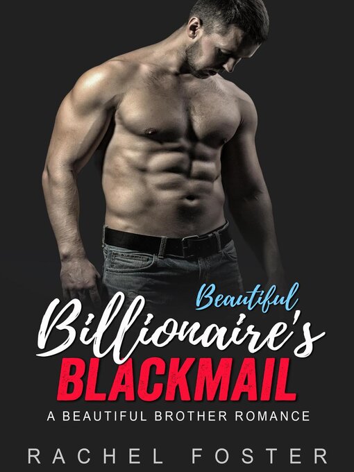 Title details for Beautiful Billionaire's Blackmail by Rachel Foster - Available